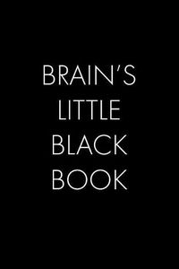 Cover image for Brain's Little Black Book: The Perfect Dating Companion for a Handsome Man Named Brain. A secret place for names, phone numbers, and addresses.