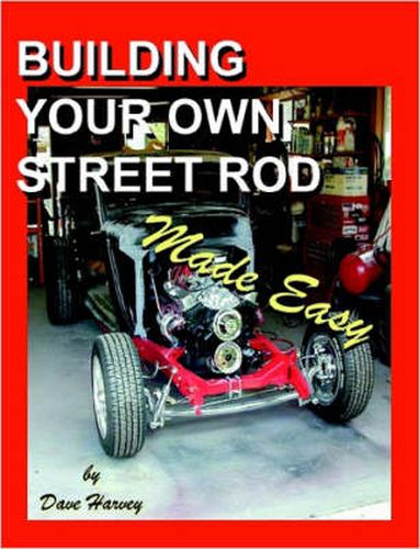 Cover image for BUILDING YOUR OWN STREET ROD Made Easy