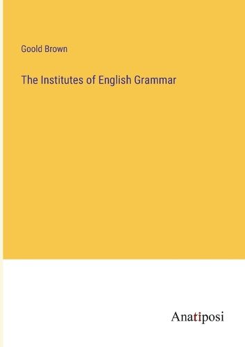 Cover image for The Institutes of English Grammar