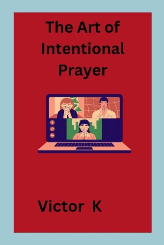 Cover image for The Art of Intentional Prayer