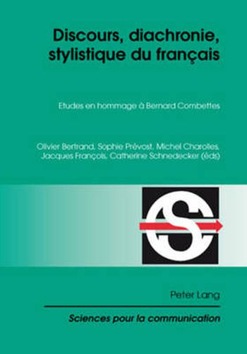 Cover image for Discours, Diachronie, Stylistique Du Francais: Etudes En Hommage A Bernard Combettes