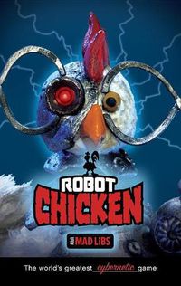 Cover image for Robot Chicken Mad Libs