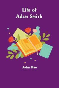 Cover image for Life of Adam Smith