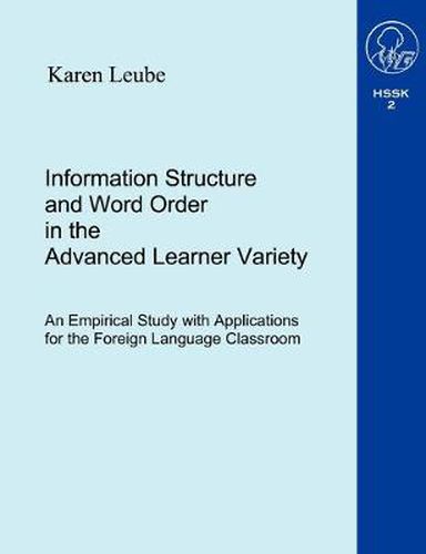 Cover image for Information Structure and Word Order in the Advanced Learner Variety ...