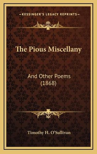 The Pious Miscellany: And Other Poems (1868)