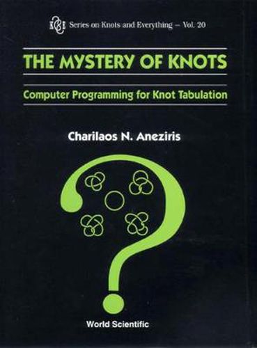 Cover image for Mystery Of Knots, The: Computer Programming For Knot Tabulation