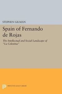 Cover image for Spain of Fernando de Rojas: The Intellectual and Social Landscape of La Celestina