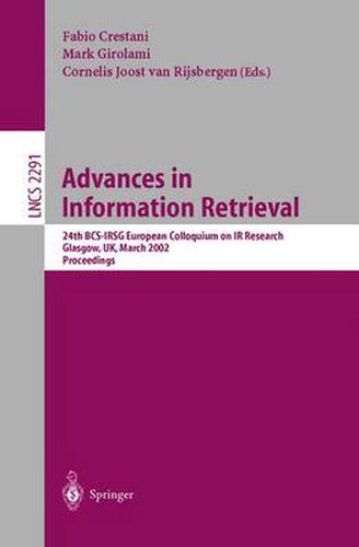 Cover image for Advances in Information Retrieval: 24th BCS-IRSG European Colloquium on IR Research Glasgow, UK, March 25-27, 2002 Proceedings