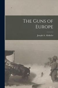 Cover image for The Guns of Europe [microform]