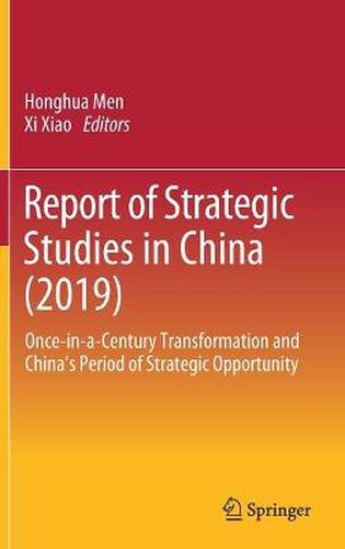 Cover image for Report of Strategic Studies in China (2019): Once-in-a-Century Transformation and China's Period of Strategic Opportunity