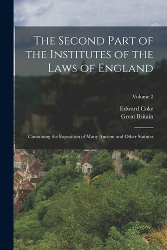 The Second Part of the Institutes of the Laws of England