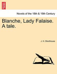 Cover image for Blanche, Lady Falaise. a Tale.