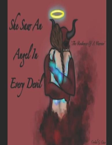 Cover image for She Saw an Angel In Every Devil: The Resilience Of A Warrior