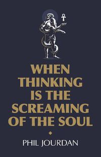 Cover image for When Thinking is the Screaming of the Soul: a non-story