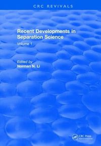 Cover image for Recent Developments in Separation Science: Volume 1