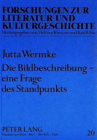 Cover image for Die Bildbeschreibung - Eine Frage Des Standpunkts: Literaturaesthetische Und -Didaktische Diskussion Am Beispiel Von Da Vincis -Abendmahl-