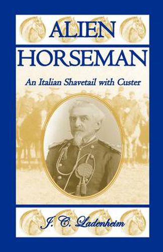 Cover image for Alien Horseman: An Italian Shavetail with Custer