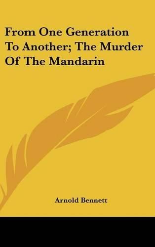 Cover image for From One Generation to Another; The Murder of the Mandarin