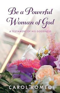 Cover image for Be A Powerful Woman Of God