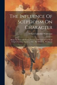 Cover image for The Influence Of Scepticism On Character