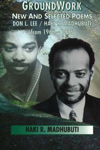 Groundwork: New and Selected Poems, Don L. Lee/ Haki R. Madhubuti from 1966-1996