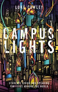 Cover image for Campus Lights: Students Living and Speaking for Jesus Around the World