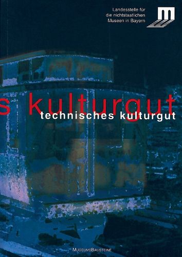 Cover image for Technisches Kulturgut: Der Bahnpostwagen von 1888 des Museums fur Kommunikation Nurnberg