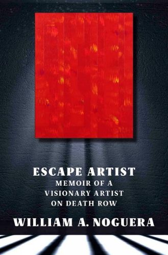 Cover image for Escape Artist: A Memoir of a Visionary Artist on Death Row