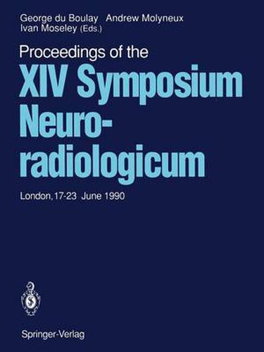 Proceedings of the XIV Symposium Neuroradiologicum: London, 17-23 June 1990