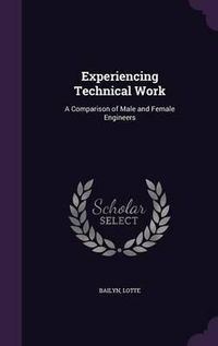 Cover image for Experiencing Technical Work: A Comparison of Male and Female Engineers