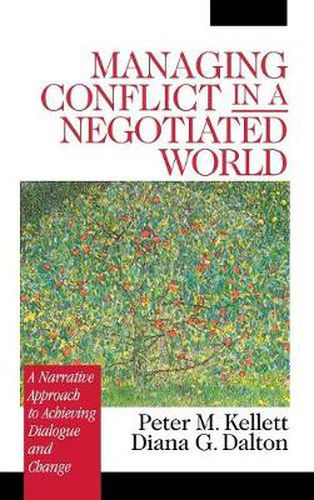 Cover image for Managing Conflict in a Negotiated World: A Narrative Approach to Achieving Productive Dialogue and Change