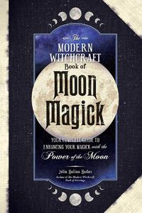 Cover image for The Modern Witchcraft Book of Moon Magick