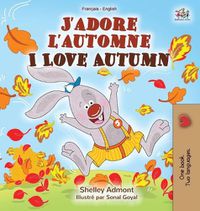 Cover image for J'adore l'automne I Love Autumn: French English Bilingual Book