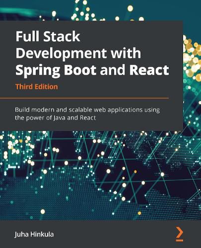 Cover image for Full Stack Development with Spring Boot and React: Build modern and scalable web applications using the power of Java and React, 3rd Edition