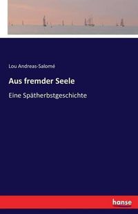 Cover image for Aus fremder Seele: Eine Spatherbstgeschichte