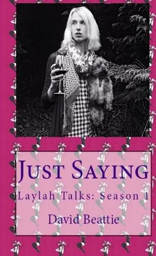 Cover image for Just Saying; Laylah Talks: Season 1