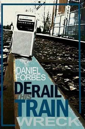 Cover image for Derail This Train Wreck: Second Edition