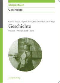 Cover image for Geschichte: Studium - Wissenschaft - Beruf