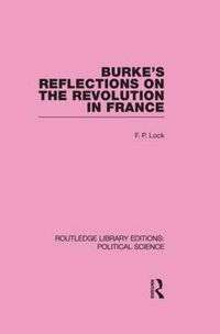 Cover image for Burke's Reflections on the Revolution in France  (Routledge Library Editions: Political Science Volume 28)