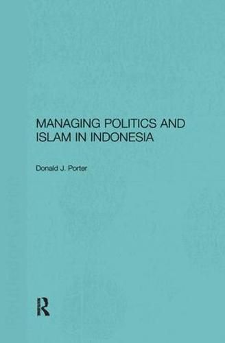 Managing Politics and Islam in Indonesia