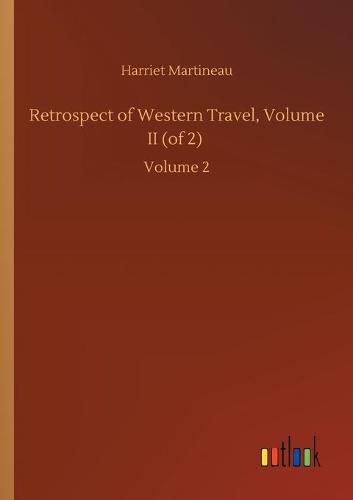 Cover image for Retrospect of Western Travel, Volume II (of 2): Volume 2