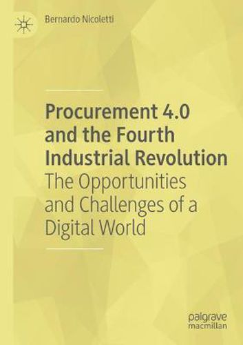 Cover image for Procurement 4.0 and the Fourth Industrial Revolution: The Opportunities and Challenges of a Digital World