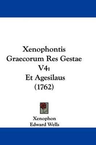 Xenophontis Graecorum Res Gestae V4: Et Agesilaus (1762)