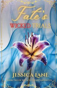 Cover image for Fate's Wicked Trials (Book 2 in the Scythian Chronicles)