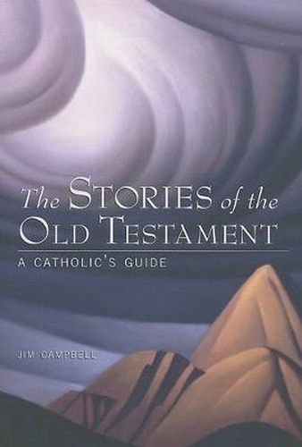 Cover image for The Stories of the Old Testament: A Catholic's Guide