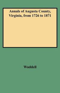 Cover image for Annals of Augusta County, Virginia, from 1726 to 1871