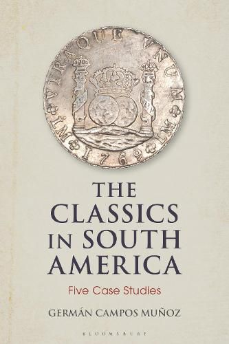 Cover image for The Classics in South America: Five Case Studies