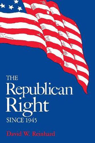Cover image for The Republican Right since 1945