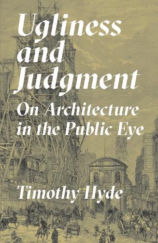 Cover image for Ugliness and Judgment: On Architecture in the Public Eye