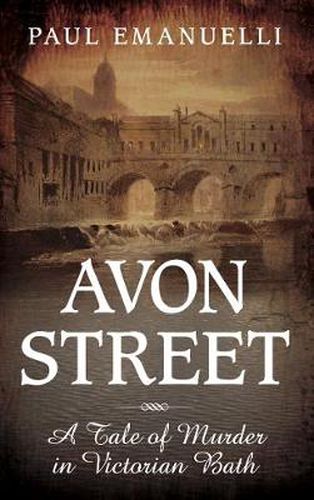 Cover image for Avon Street: A Tale of Murder in Victorian Bath